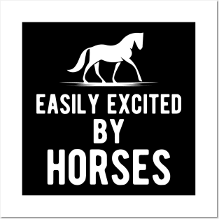 Horse - Easily excited by horses Posters and Art